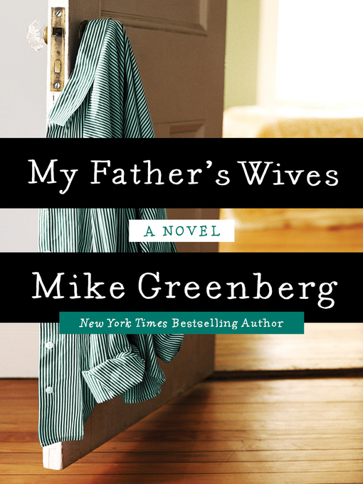Title details for My Father's Wives by Mike Greenberg - Available
